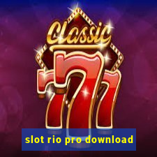 slot rio pro download